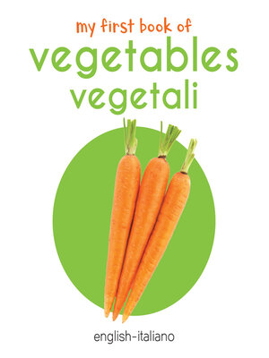 cover image of My First Book of Vegetables / Vegetali